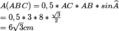 A(ABC) = 0,5 * AC * AB * sin \widehat{A}
 \\ = 0,5 * 3 * 8 * \frac{\sqrt{3}}{2}
 \\ = 6\sqrt{3} cm